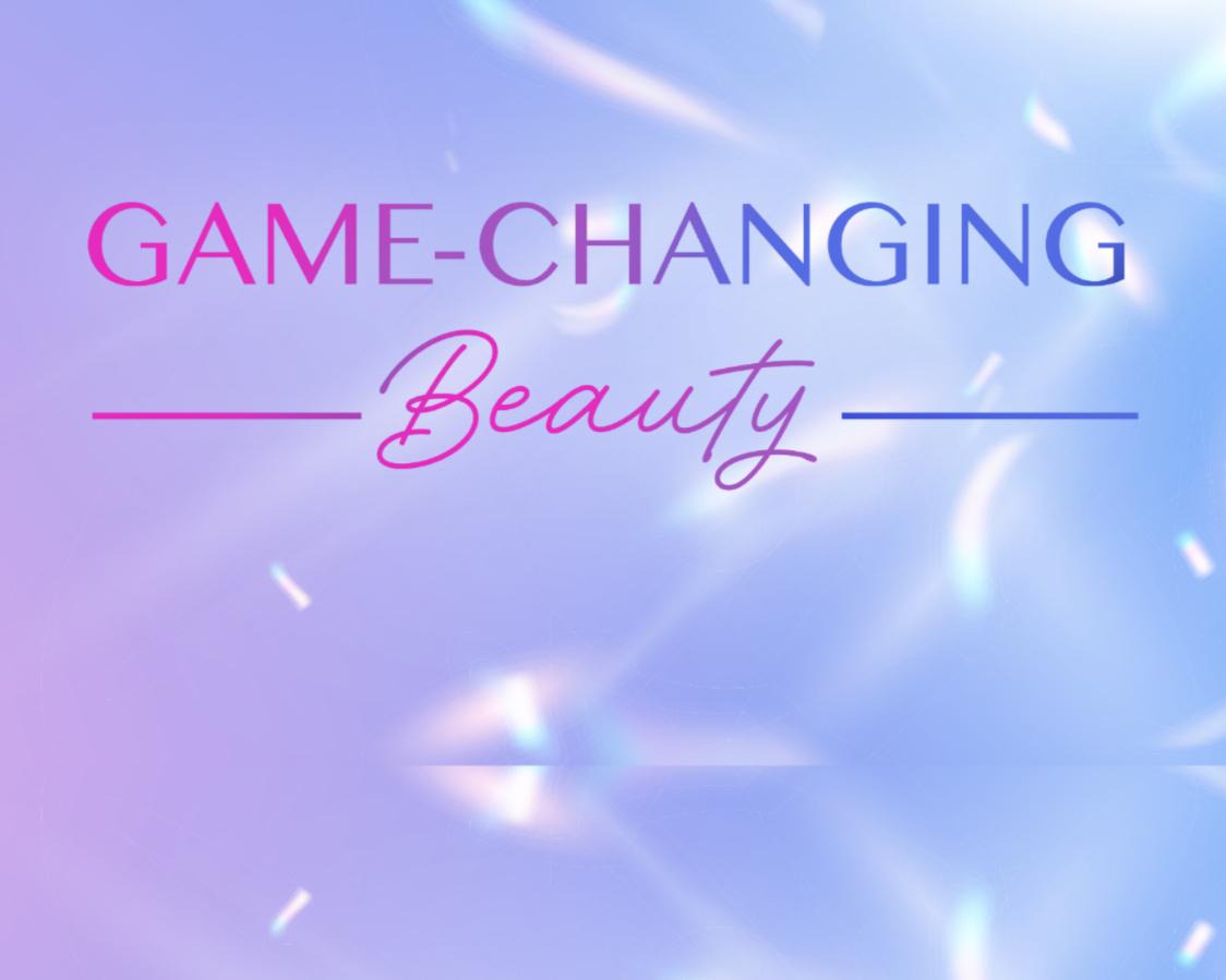 Game-Changing Beauty