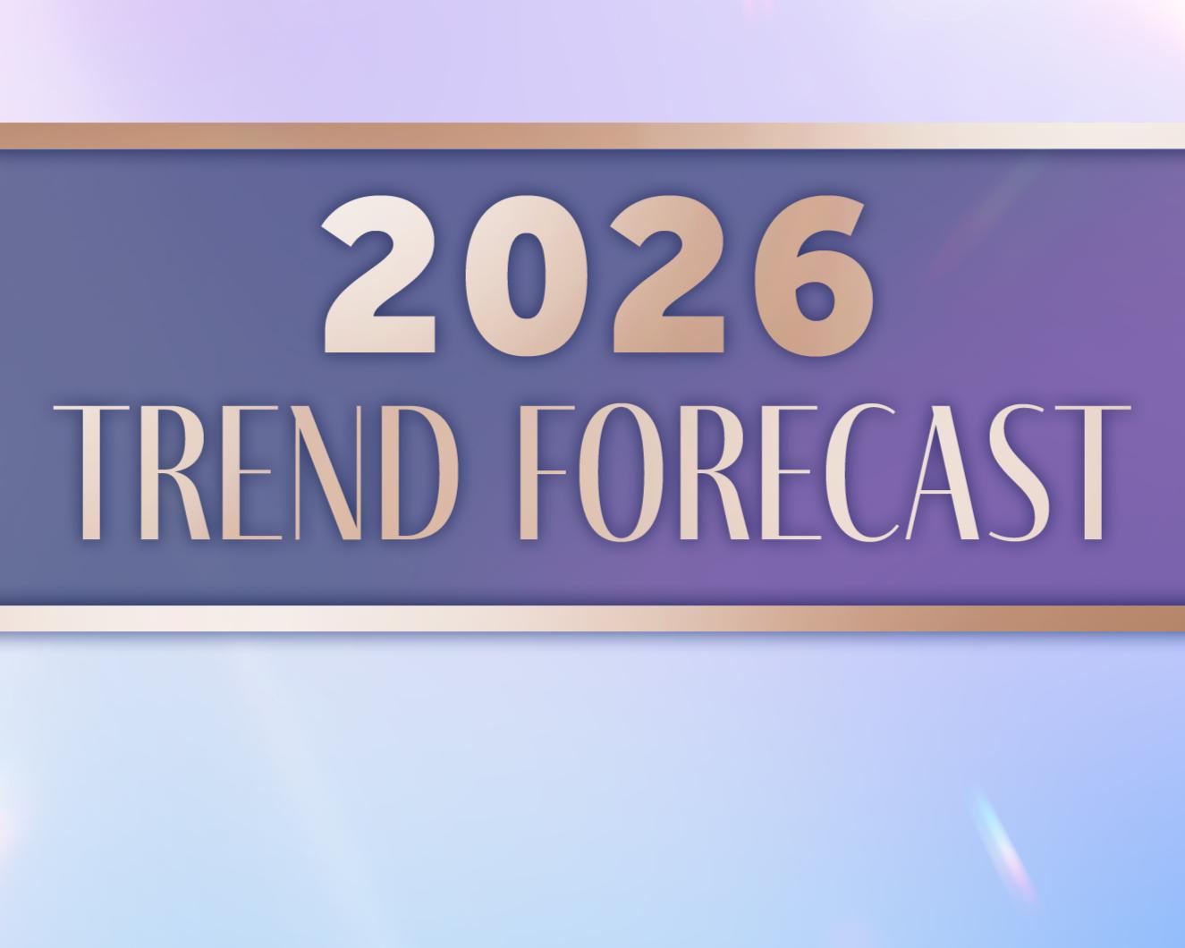 2026 Trend Forecast hero image