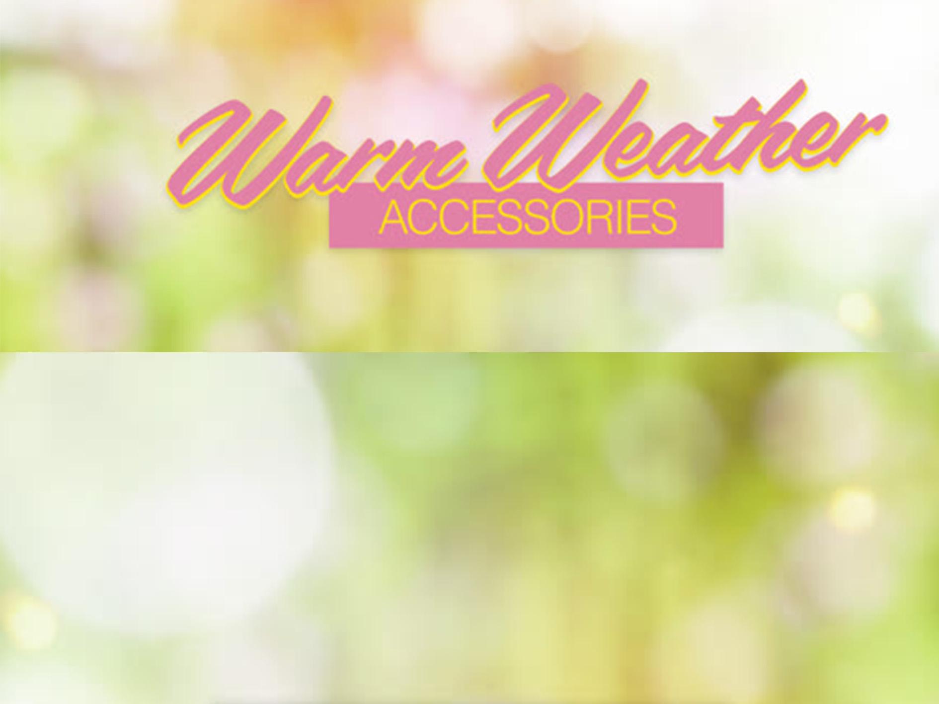 Warm Weather Accessories hero image